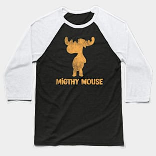 Migthy Mouse Moose Baseball T-Shirt